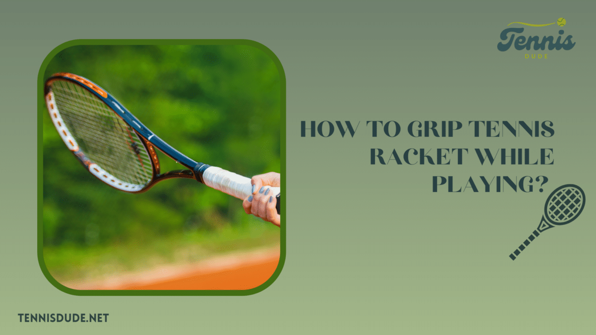 How to grip a tennis racket How to grip a tennis racket