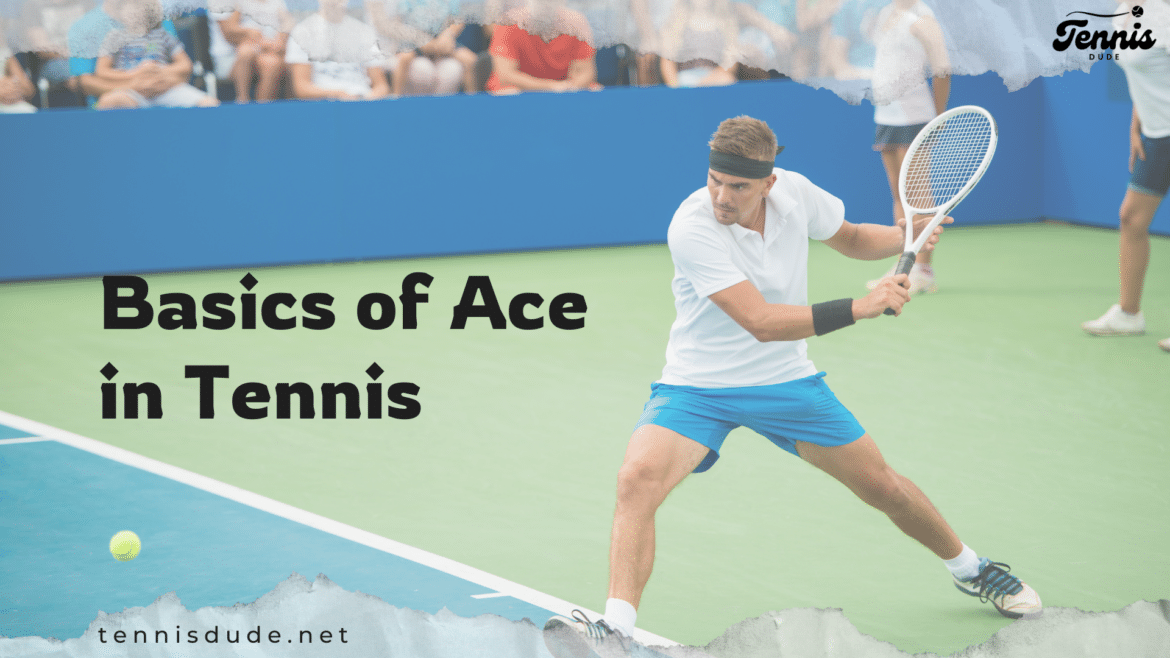 Basics of Ace in Tennis