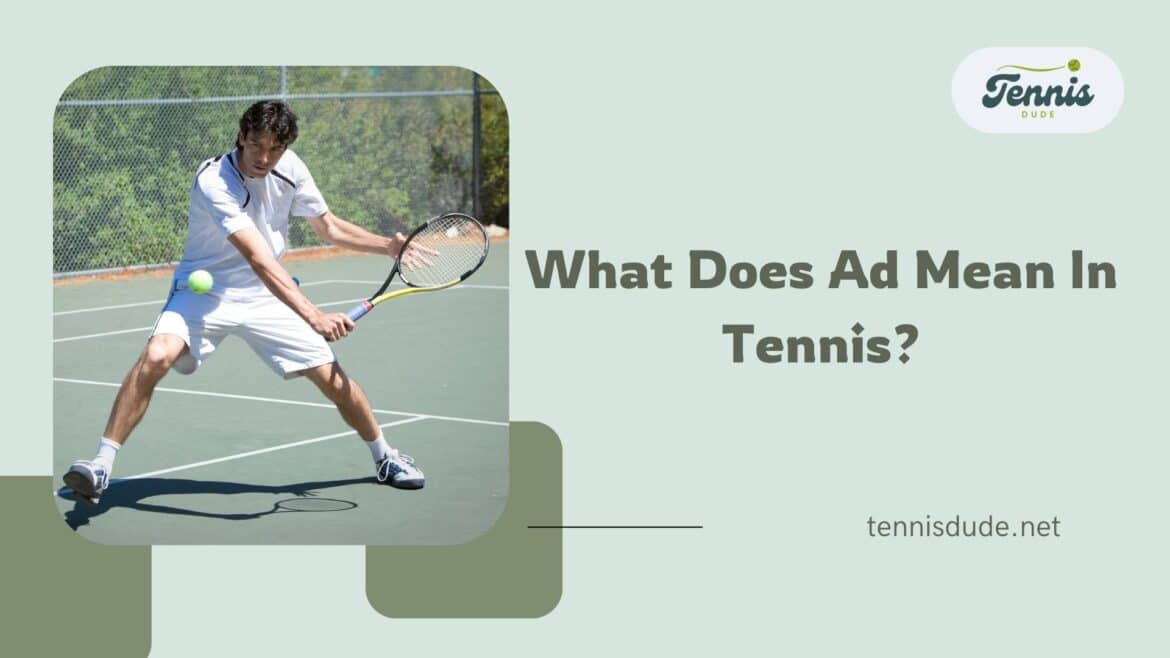 What Does Ad Mean In Tennis A Guide