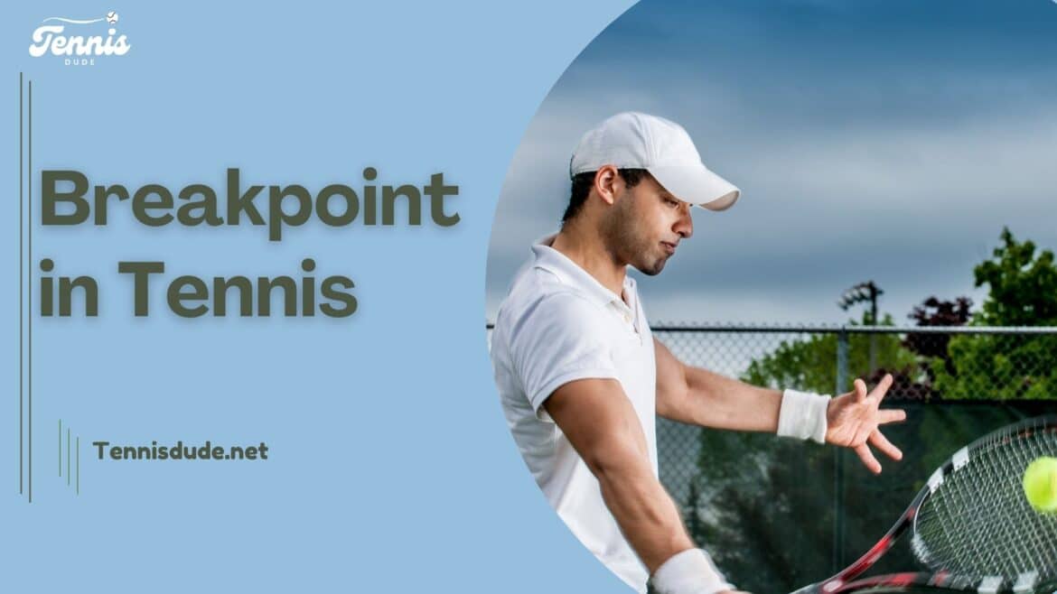 Guide to Breakpoint in Tennis