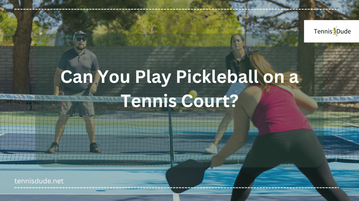 Pickleball on Tennis Court