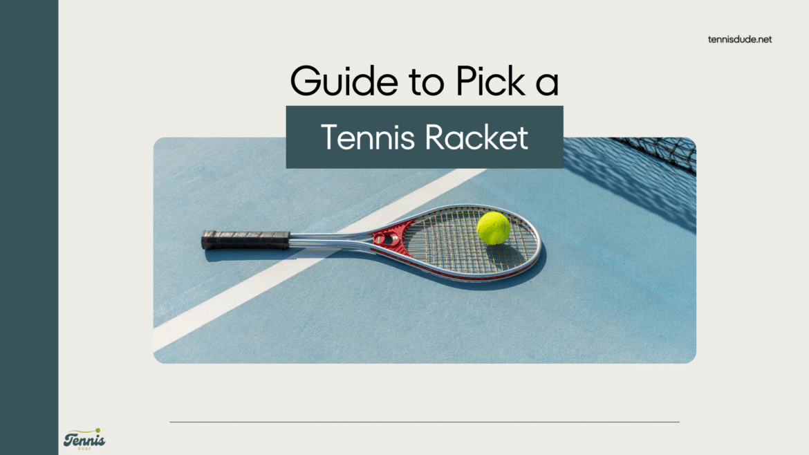 Guide to Pick a Tennis Racket