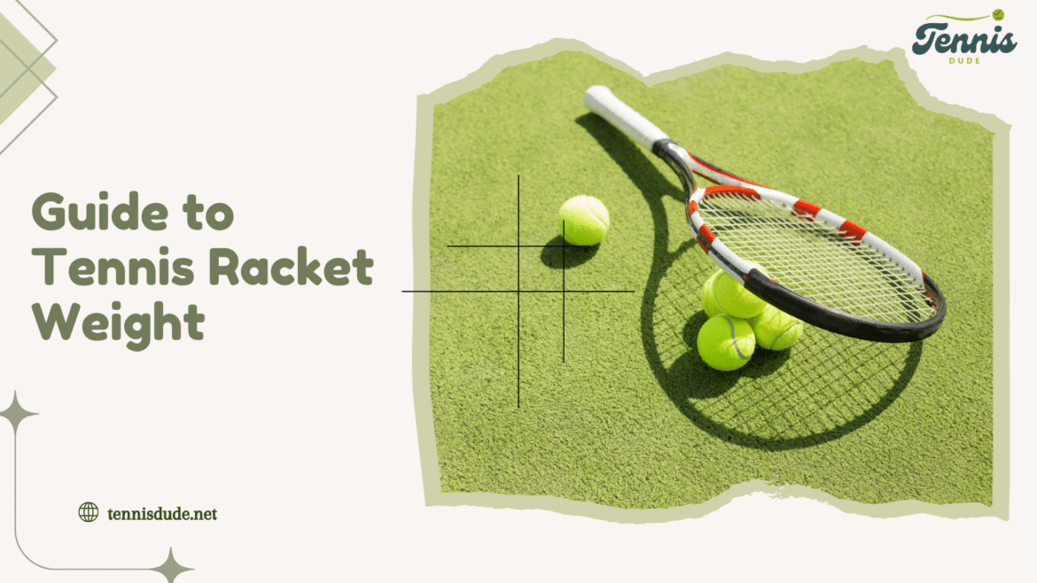 Guide to Tennis Racket Weight