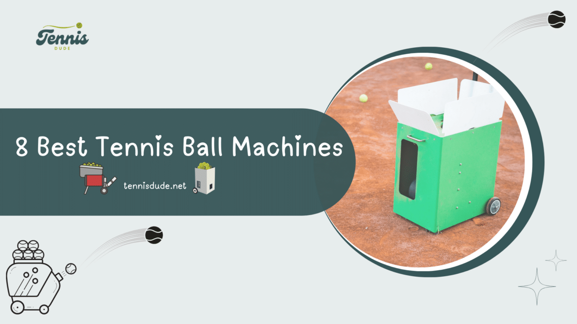 Best Tennis Ball Machines A Guide