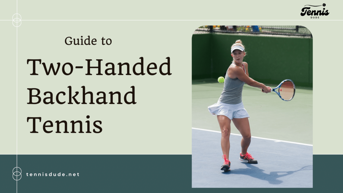 Guide to Two Hand Backhand Tennis ( )